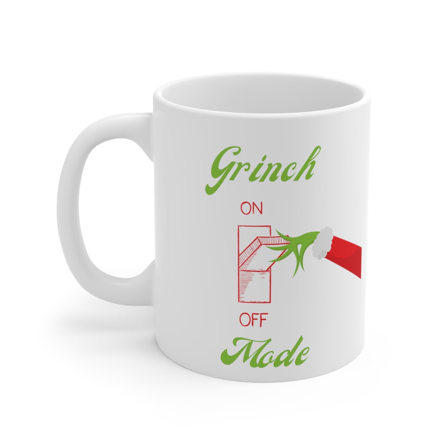 11oz Grinch Mode On White Ceramic Mug